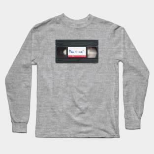 VHS You and Me Love forever! Long Sleeve T-Shirt